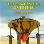 The Spaceships of Ezekiel [Audiobook]